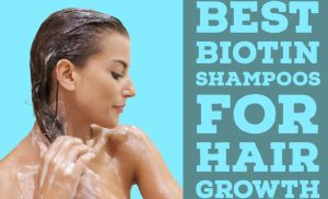 Best Biotin Shampoos for Hair Growth