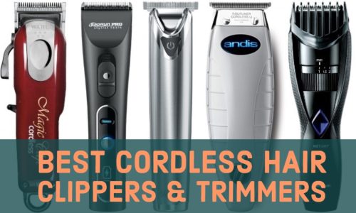 10 Best Cordless Hair Clippers & Trimmers Reviewed