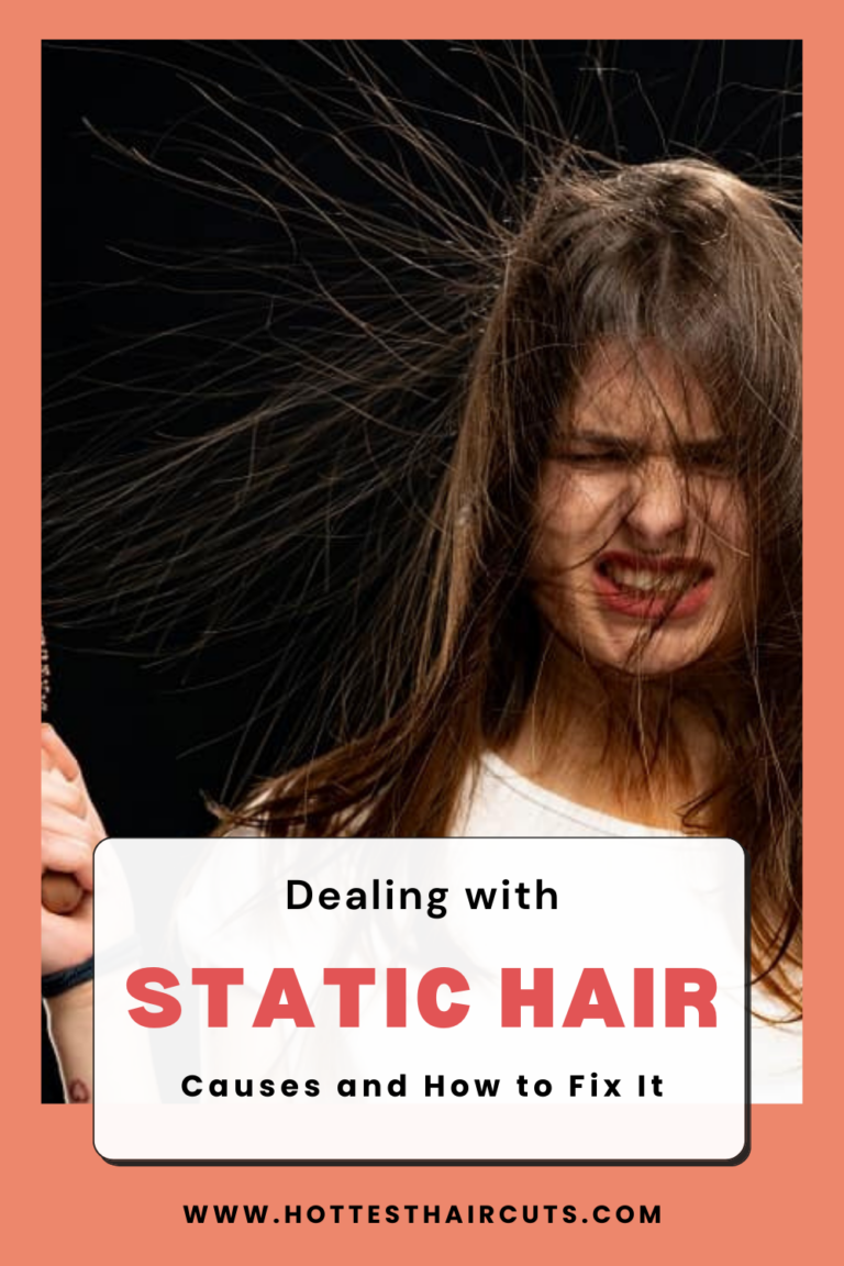 Why Do I Have So Much Static on My Hair? – Hottest Haircuts